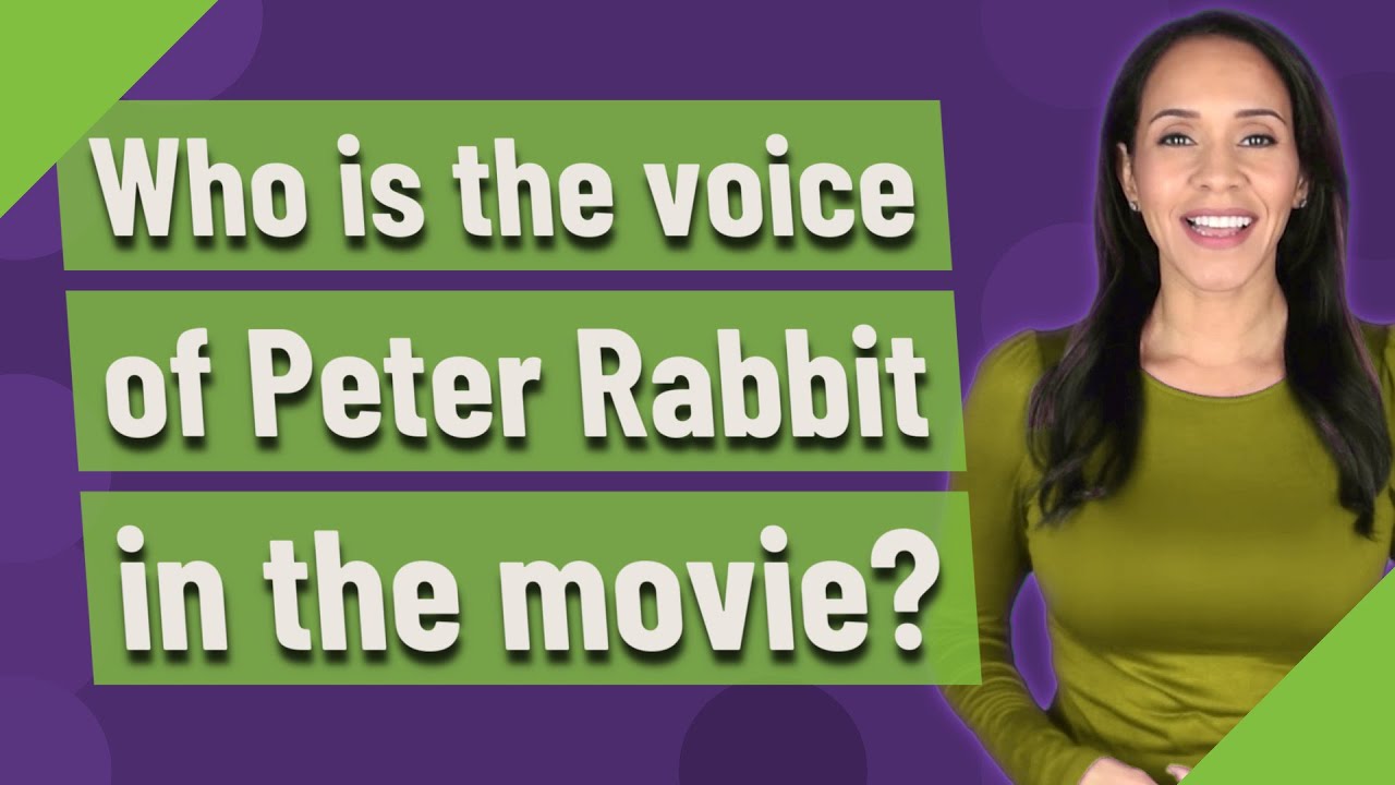 Who is the voice of Peter Rabbit in the movie? - YouTube