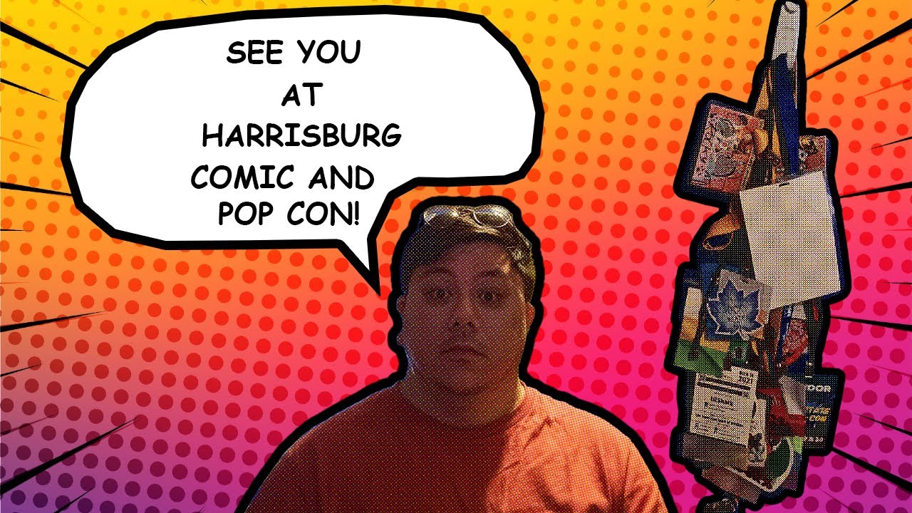 See YOU at Harrisburg Comic and Pop Con!