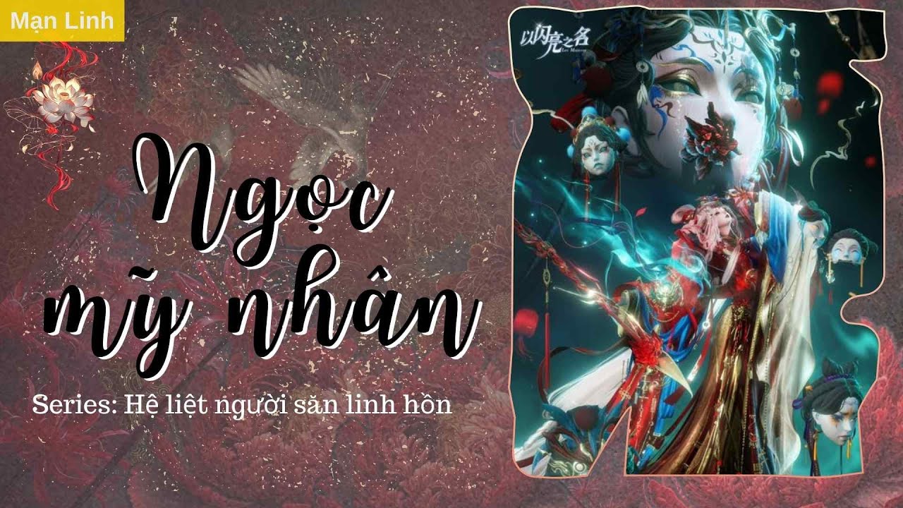 [ TRUYỆN LINH DỊ ] : || NGỌC MỸ NHÂN - FULL || MẠN LINH
