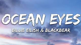 Billie Eilish \& Blackbear - Ocean Eyes (Lyrics)