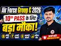 Air Force Group C Vacancy 2026 | Air Force Group C New Vacancy 2026 | 10th Pass | Air Force Group C