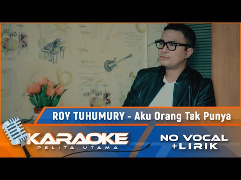 (Karaoke Version) AKU ORANG TAK PUNYA - Roy Tuhumury | Karaoke Lagu Batak - No Vocal