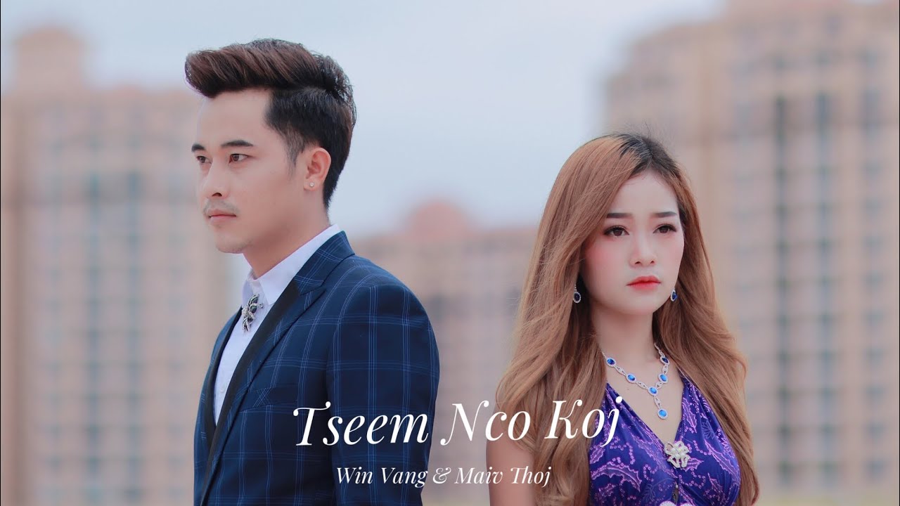 Maiv Thoj \u0026 Win Vang - Tseem Nco Koj _ Nkauj Tawm Tshiab 2019 [ Official MV ] - ຍັງຄິດຮອດເຈົ້າ