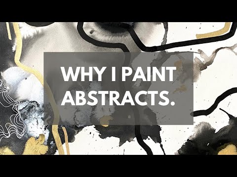 Year 9 - Why I Paint Abstracts