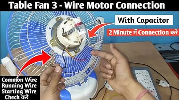 Table Fan 3-Wire Motor Connection|| Common, Starting & Running Wire|| Table Fan Capacitor Connection