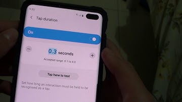 Galaxy S10 / S10+: How to Change Tap Duration