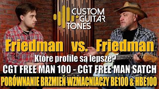 Friedman BE100 vs. Friedman HBE100 - CGT Free Man 100, czy CGT Free Man Satch, które profile lepsze?