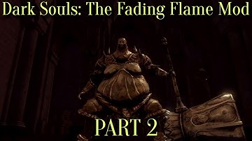 Anor Londo and a new Boss Fight. Dark Souls: The Fading Flame Mod Highlights [Part 2] [1.0]