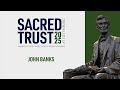 2025 Sacred Trust Talks | John Banks