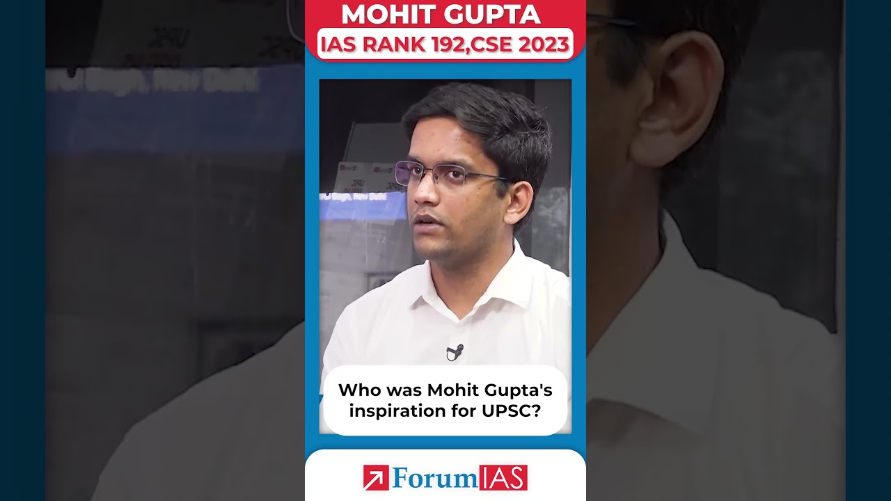 Who was Mohit Gupta's inspiration for UPSC? | IAS Topper Mohit Gupta 