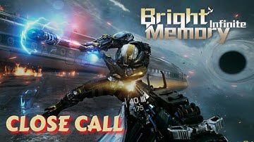 Bright Memory : Infinite - CLOSE CALL