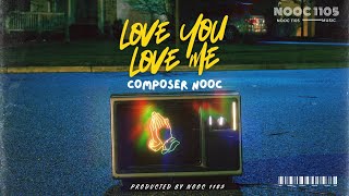 LOVE YOU LOVE ME | NOOC 1105