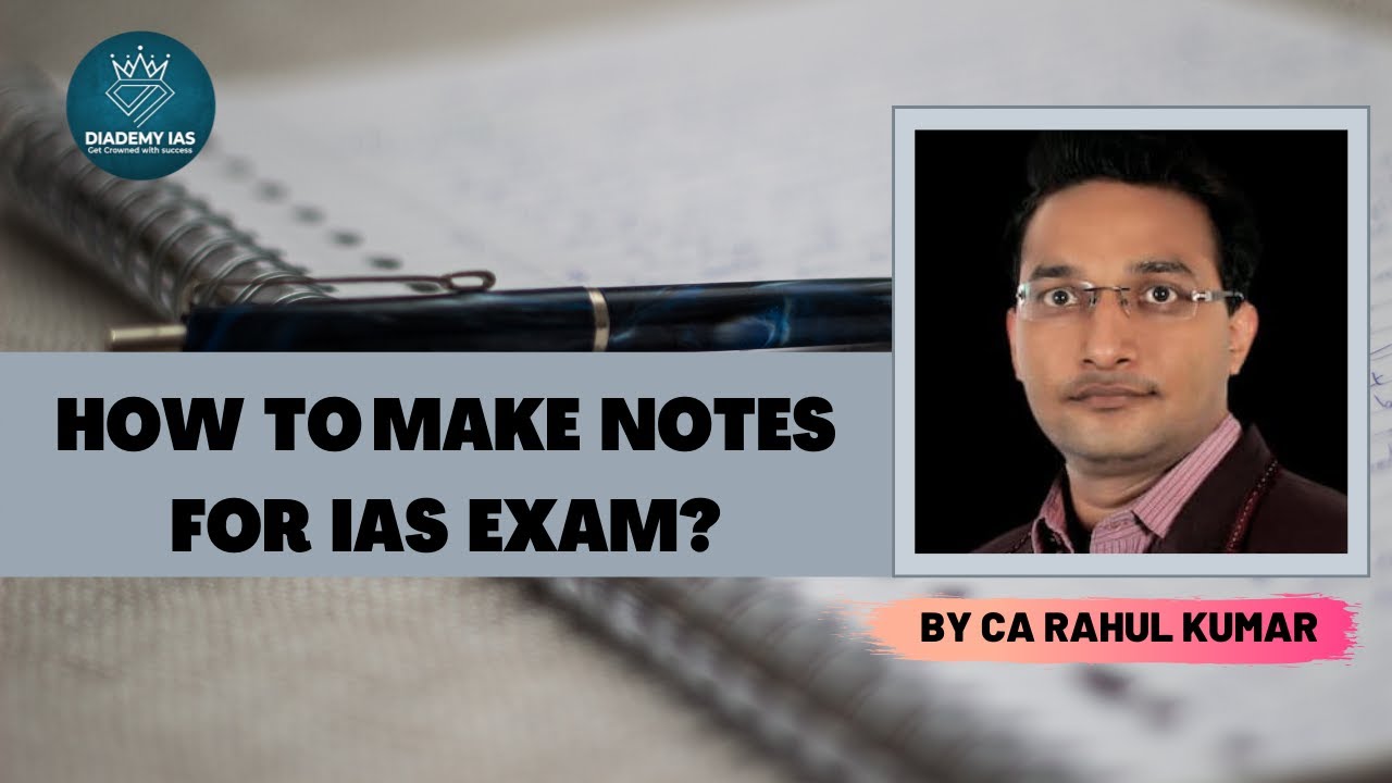 HOW TO MAKE NOTES FOR IAS EXAM PREPARATION? UPSC NOTE MAKING STRATEGY