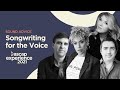 Songwriting for the Voice | ASCAP Experience | Learn how to write songs for vocalists