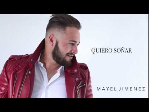 Mayel Jimenez - Quiero Soñar