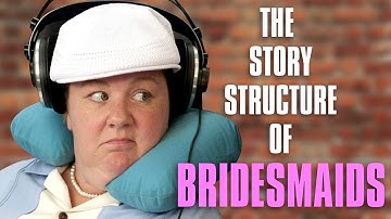 BRIDESMAIDS Analysis: Story Structure, Themes, and Easter Eggs Explained | Screenwriting 101