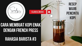 CARA MEMBUAT KOPI HITAM ENAK DENGAN MENGGUNAKAN FRENCH PRESS ala SIMPLY FnB | RAHASIA BARISTA #3