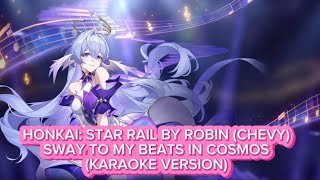 Honkai Star Rail Sway To My Beats In Cosmos Karaoke Version Welcome To My World By Robin
