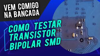 PLACA MÃE | COMO TESTAR TRANSISTOR BIPOLAR SMD DO JEITO MAIS  SIMPLES