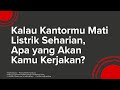 Kalau Kantormu Mati Listrik Seharian, Apa yang Akan Kamu Kerjakan?