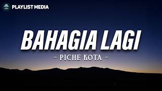 Piche Kota - Bahagia Lagi I Lirik Lagu