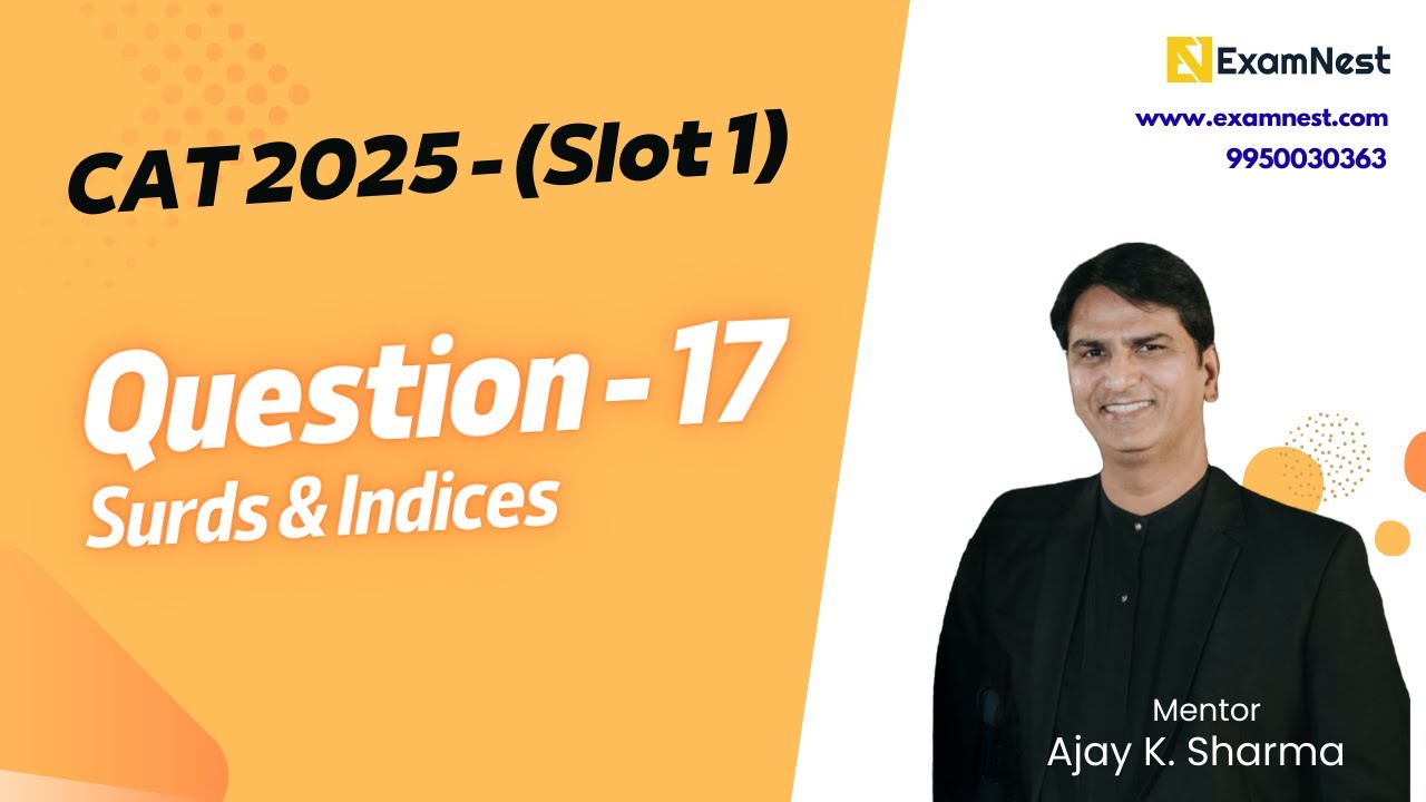 CAT 2025 | Question - 17 | QA Solutions | Slot 1 | Surds and Indices | Moderate