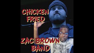 FIRST TIME HEARING ZAC BROWN BAND "CHICKEN FRIED" REACTION