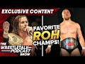 WrestleTalk's FAVOURITE Ring of Honor Champions! Luke Owen & Adam Blampied - WT Clips EXCLUSIVE