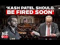 LIVE | Senator Schumer Torches Kash Patel For ‘Drunken Behaviour,’ Says He Should Resign Now