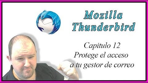 12. Curso Mozilla Thunderbird ⭐ Protege el acceso a los correos con Contraseña