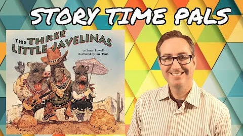 THE THREE LITTLE JAVELINAS by Susan Lowell | Story Time Pals | Kids Books Read Aloud