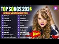 Top 20 Songs of 2023- 2024 💕 Best English Songs 2024 ♥ Billboard Hot 100 This Week - Pop Music 2024
