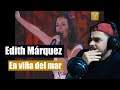 Escucho/Analizo a Edith Márquez - Mi error, Mi fantasía | Reacción