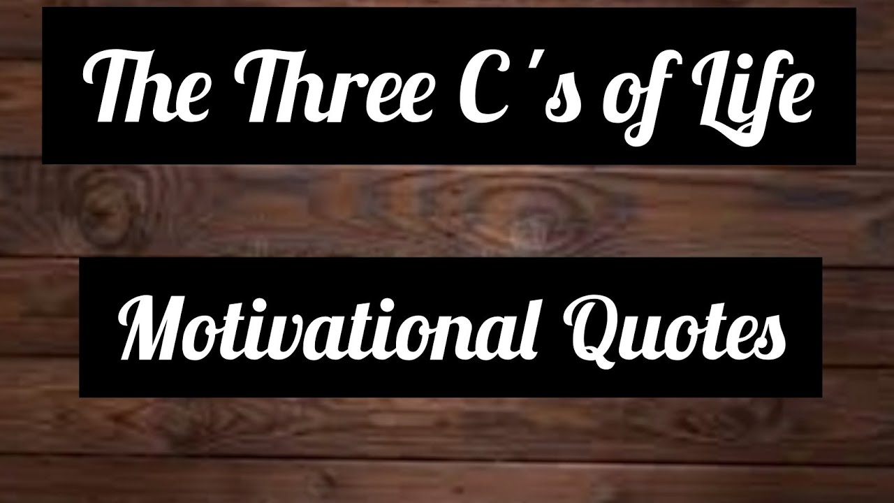 Choices, chances, and changes – The Three 'C's of Life Motivational Inspirational Quotes