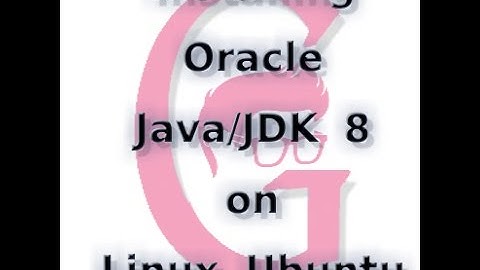 Steps For Installing Oracle Java/JDK 8 on Linux - Ubuntu 14.04 LTS