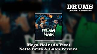 Mega Hair (Ao Vivo) - Netto Brito & Luan Pereira * Drums * Download