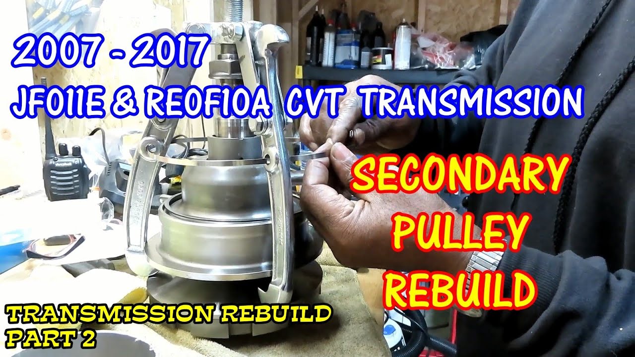 JF011E - RE0F10A CVT Transmission Rebuild Part 2 - Secondary Pulley