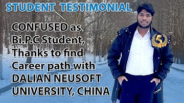Confused as Bi.P.C student, but found Career path with Dalian Neusoft University, China -Abdul Subur