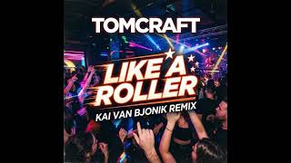Tomcraft - Like a Roller (Kai van Bjonik Remix)