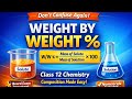 Weight by Weight % (W/W %) | Composition &amp; Concentration | Class 12 Chemistry