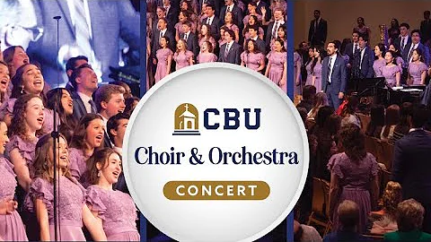 California Baptist University Choir and Orchestra Concert - May 1, 2025
