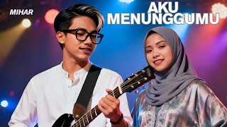 Download Lagu AKU MENUNGGU MU DANGDUT REMIX TERBARU ASYIK BANGET BY MIHAR & LINDA 