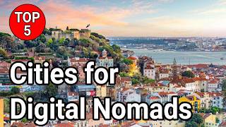Top 5 Cities for Digital Nomads in 2025