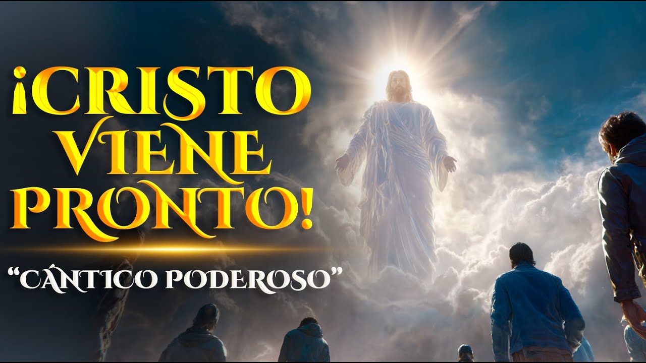 ¡Cristo Viene Pronto! — Cántico Profético sobre la Venida de Jesús | “Todo Ojo Le Verá”
