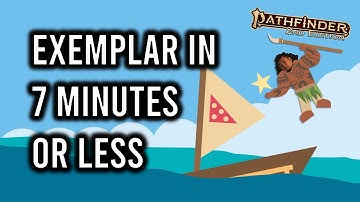 Pathfinder 2e Exemplar in 7 Minutes or Less