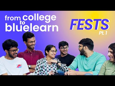 From college to bluelearn ft. FESTS (Pt. 1)