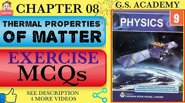 Exercise mcqs, chapter 8, thermal properties of matter, class 9 physics, 9th physics, gs academy