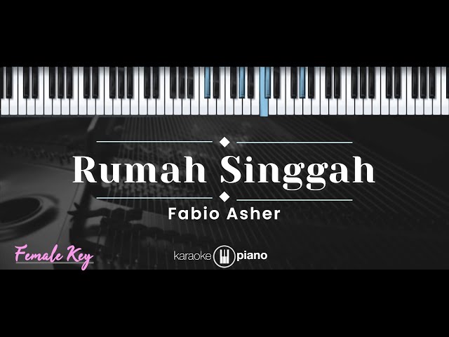 Rumah Singgah – Fabio Asher (KARAOKE PIANO - FEMALE KEY) class=