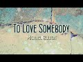 To Love Somebody - KARAOKE VERSION - as popularized by Michael Bolton