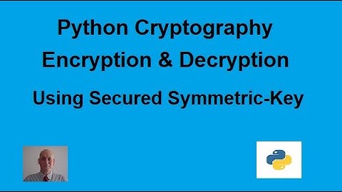 Python Cryptography |  Encryption & Decryption String using Secured Symmetric-Key Part 2